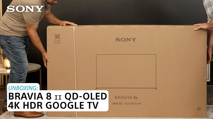 Learn how to unbox the Sony BRAVIA 8 II QD-OLED 4K HDR Google TV