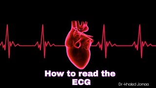 How to read the ECG -  تعلم قراءة تخطيط القلب من الصفر (الدرس الأول)