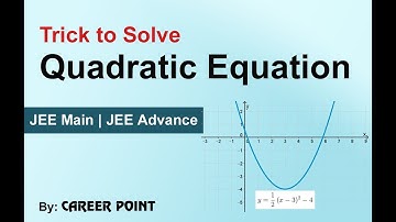 Quadratic Equation | Mathematics for JEE (Main/Adv) | Career Point Kota