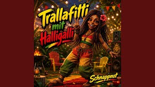 Trallafitti mit Halligalli