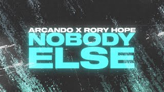 Arcando - Nobody Else ft. Rory Hope (Lyric Video)
