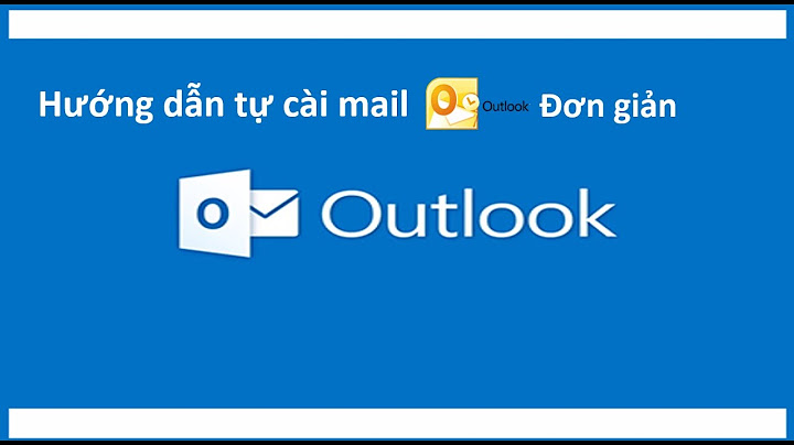 Hướng dẫn cài mail công ty trên outlook