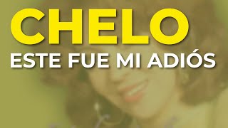 Chelo - Este Fue Mi Adiós (Audio Oficial)
