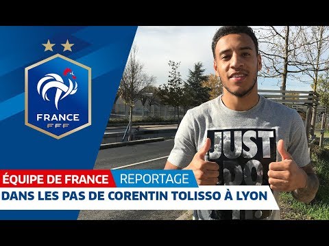 Dans les pas de  Corentin Tolisso à Lyon, Equipe de France I FFF 2018