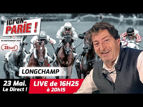 ICI on PARIE ! Longchamp, Quinté+ et pronostics en live de l'hippodrome, Jeudi 23 Mai 2024