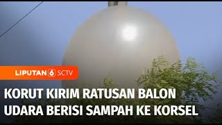 Kilas Mancanegara: Korea Utara Kirim Ratusan Balon Udara Berisi Sampah ke Korea Selatan | Liputan 6