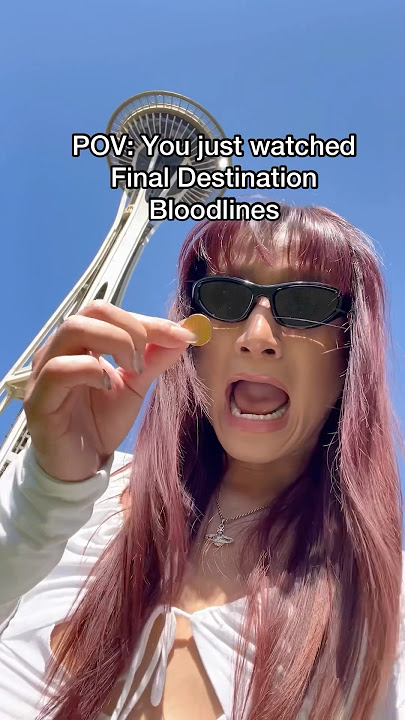 POV: You just watched Final Destination Bloodlines 💀