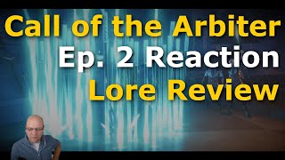 Call of the Arbiter Ep. 2 Reaction: Athel rises! Interesting new lore