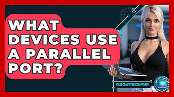 What Devices Use A Parallel Port? - Your Computer Companion