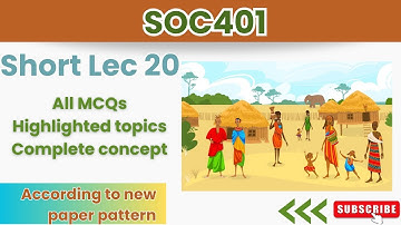 SOC401 Short Lecture 20_Highlighted Questions_short Lectures_FinalTerm_Full Detail In Short Time