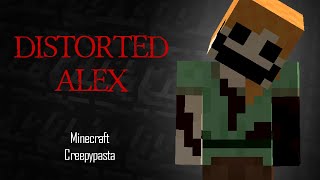 Minecraft Creepypasta | Distorted Alex AGAIN