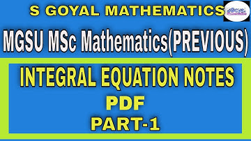 Mgsu MSc Mathematics previous integral equation notes (part -1)