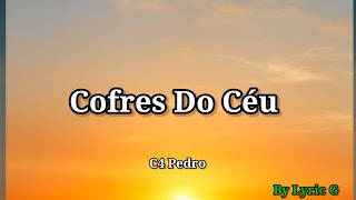 C4 Pedro- Cofres Do Céu ( Lyrics)