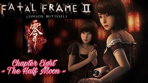 Fatal Frame 2: Crimson Butterfly ( Chapter 8 ) Half Moon HD Walkthrough
