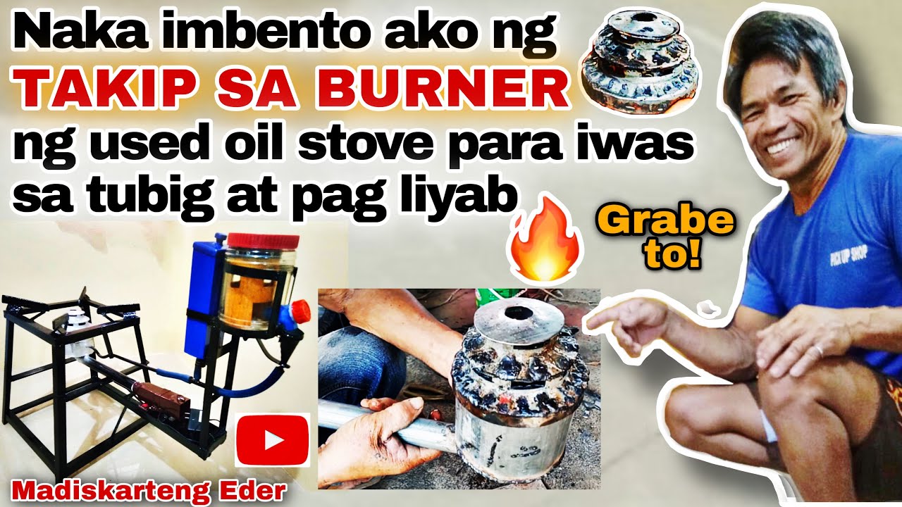TAKIP SA BURNER PARA IWAS SA TUBIG AT PAG LIYAB NG USED OIL STOVE! NAKAGAWA AKO! | Madiskarteng Eder