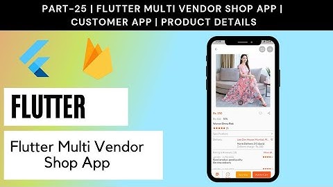 Part# 25 | Flutter Multi Vendor Shop App | Customer App | Product Details