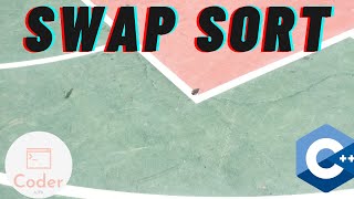 Swap sort || Part of the c++ sorting series