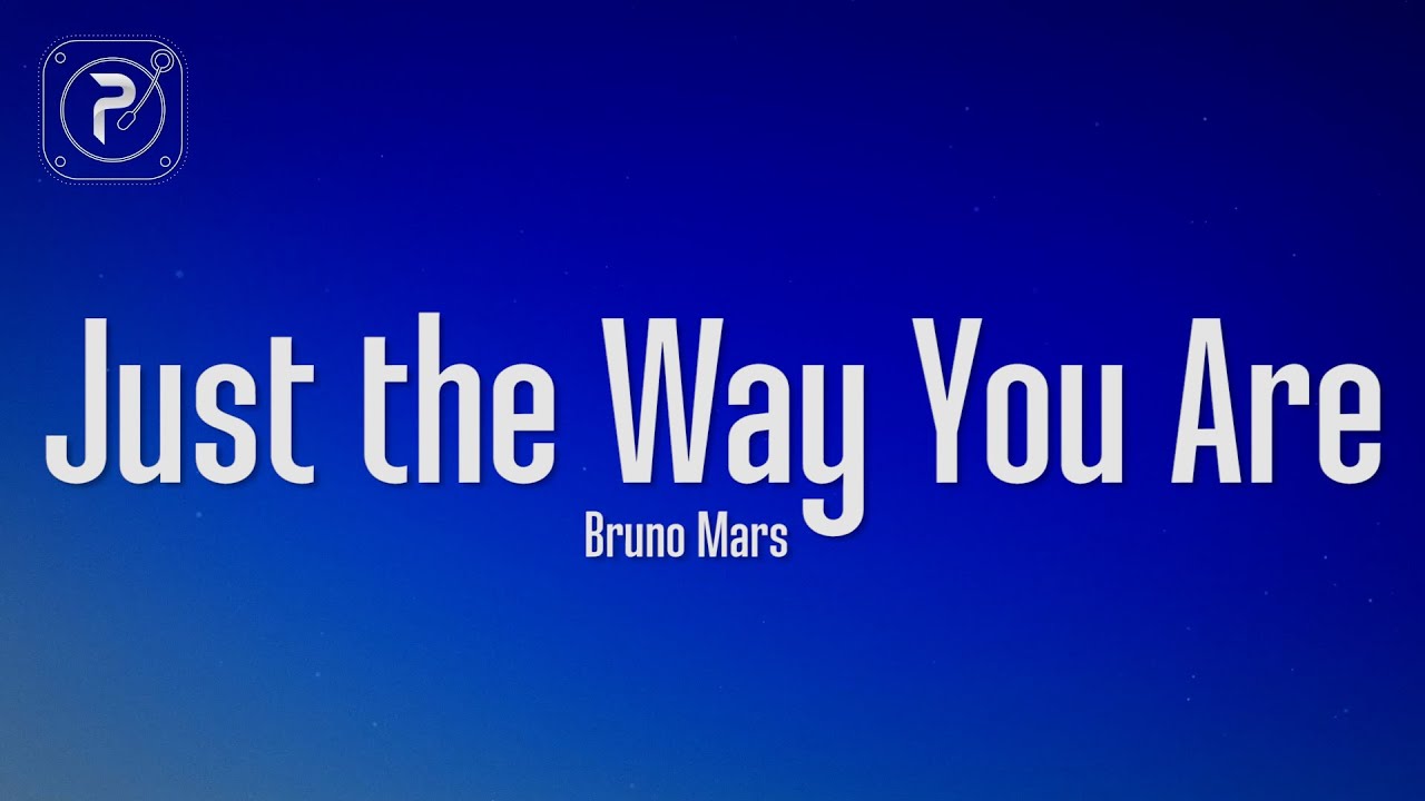 Bruno Mars - Just the Way You Are (Lyrics)