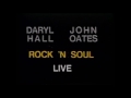 Daryl hall  john oates  rock n soul live