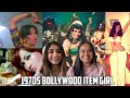 The 1970s bollywood history and the evolution of the item girl