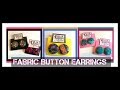 DIY Fabric Button Earrings- Cheaper Alternative