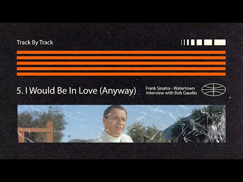 Bob Gaudio "In Conversation" Track-By-Track, Track 5: "I Would Be In Love (Anyway)"