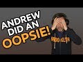 WAS I WRONG?!? (Andrew Did an Oopsie)
