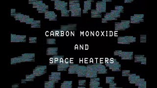 Carbon Monoxide and Space Heaters [part 1]