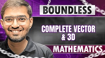 Boundless (Theory + JEE 2025 PYQs): Complete Vector & 3d Class 12 Maths
