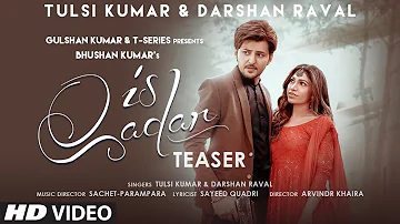 Is Qadar Teaser | Tulsi Kumar, Darshan Raval |Sachet-Parampara|Sayeed Quadri |Releasing 8 April 2021