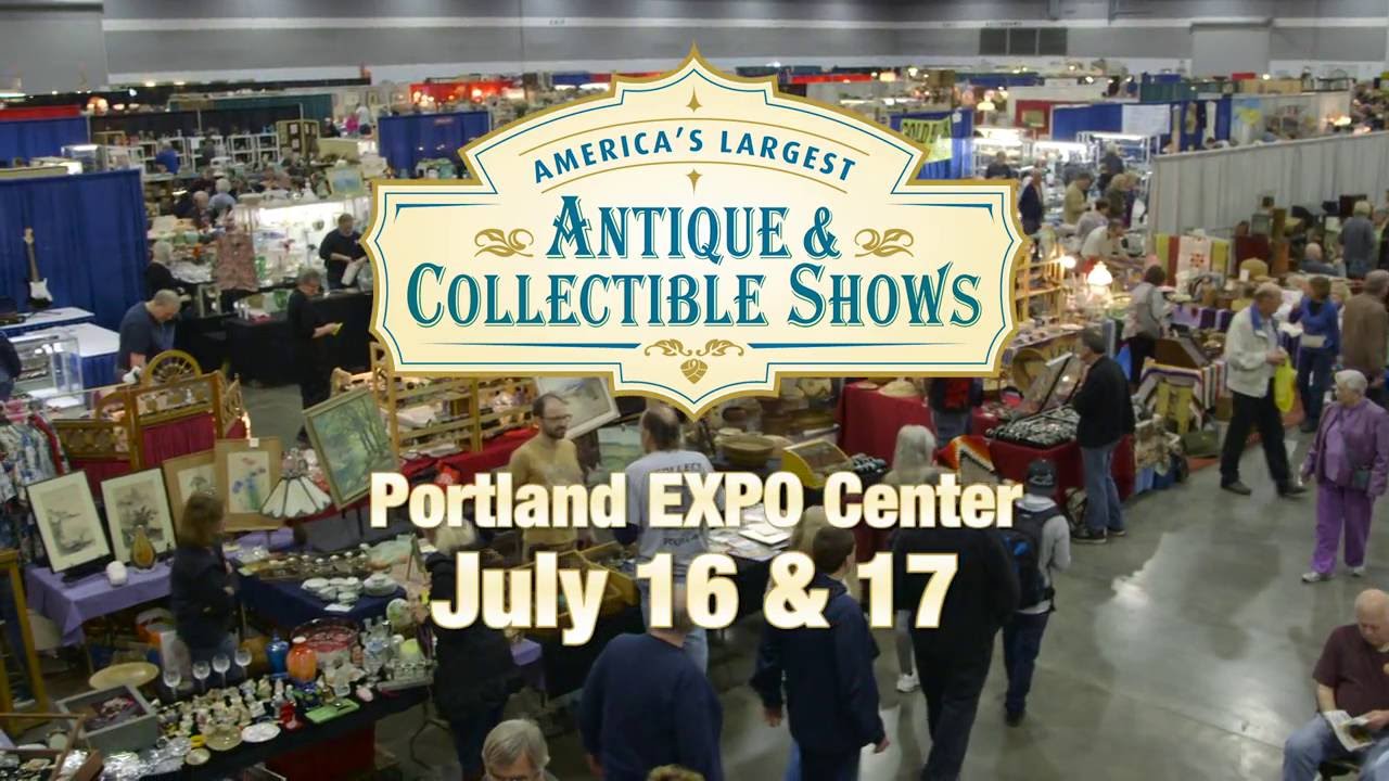 July Expo Portland Vintage, Collectible and Antique Show YouTube