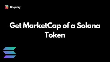 Get MarketCap of a Solana Token Using Bitquery API
