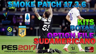 SUPER OPTION FILE SUDAMERICANO | PES 2017 | SMOKE PATCH 17.3.6 | KITS FINAL | BOTAS SEPTIEMBRE | PC