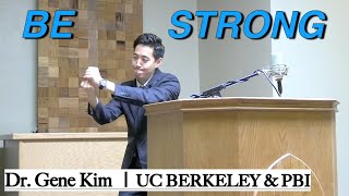 Be Strong | Dr. Gene Kim