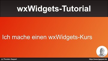 wxWidgets-Tutorial 002: Ich mache einen wxWidgets-Kurs