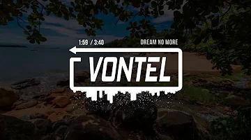 Vontel - Dream No More