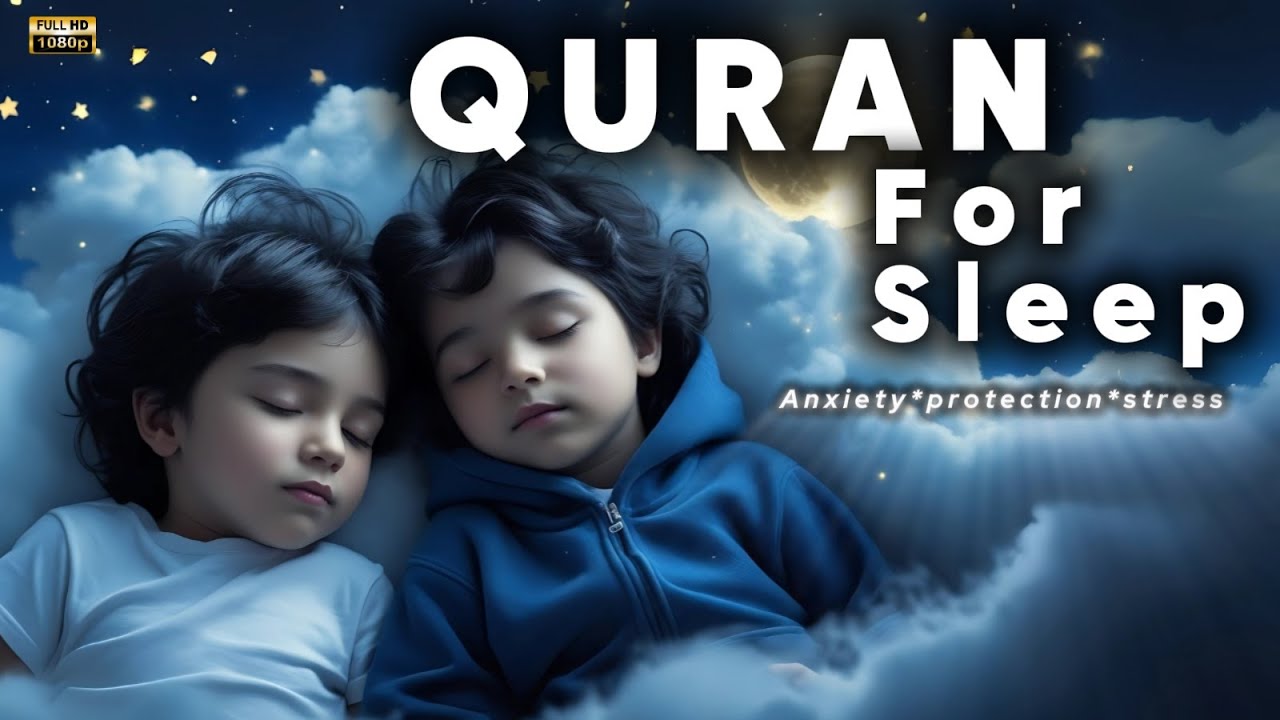 Quran for Sleep | Relaxing and Healing Recitation for Peaceful Sleep and Spiritual Clam