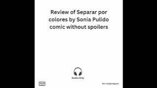Review of Separar por colores by Sonia Pulido comic without spoilers