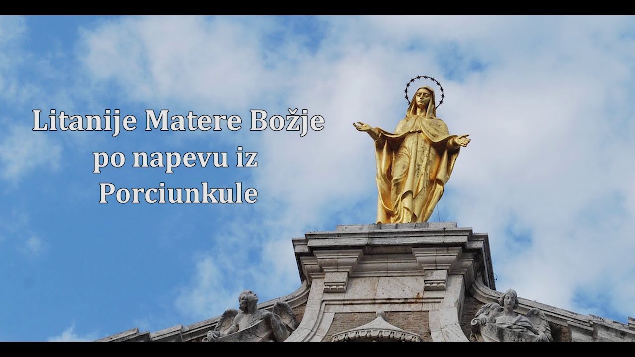 Litanije Matere Božje po napevu iz Porciunkule
