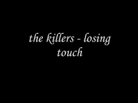 The Killers Losing Touch Lyrics Youtube verse 1 scared of losing touch if i really mean that much why pretend that you love him? the killers losing touch lyrics