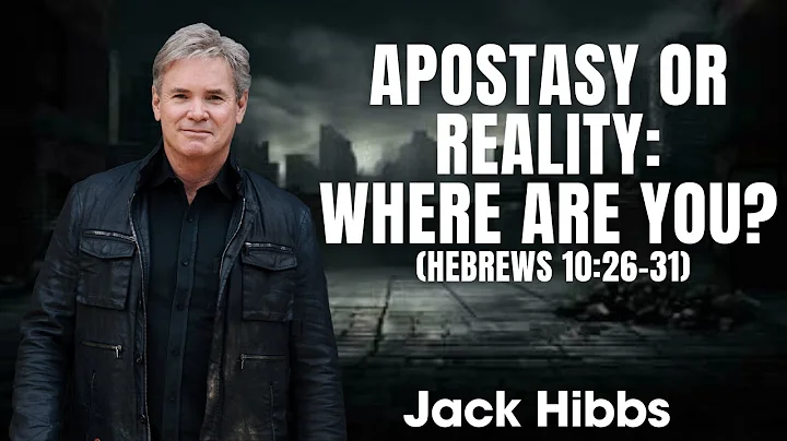 Apostasy or Reality: Where Are You? (Hebrews 10:26-31) | jack hibbs | bible prophecy