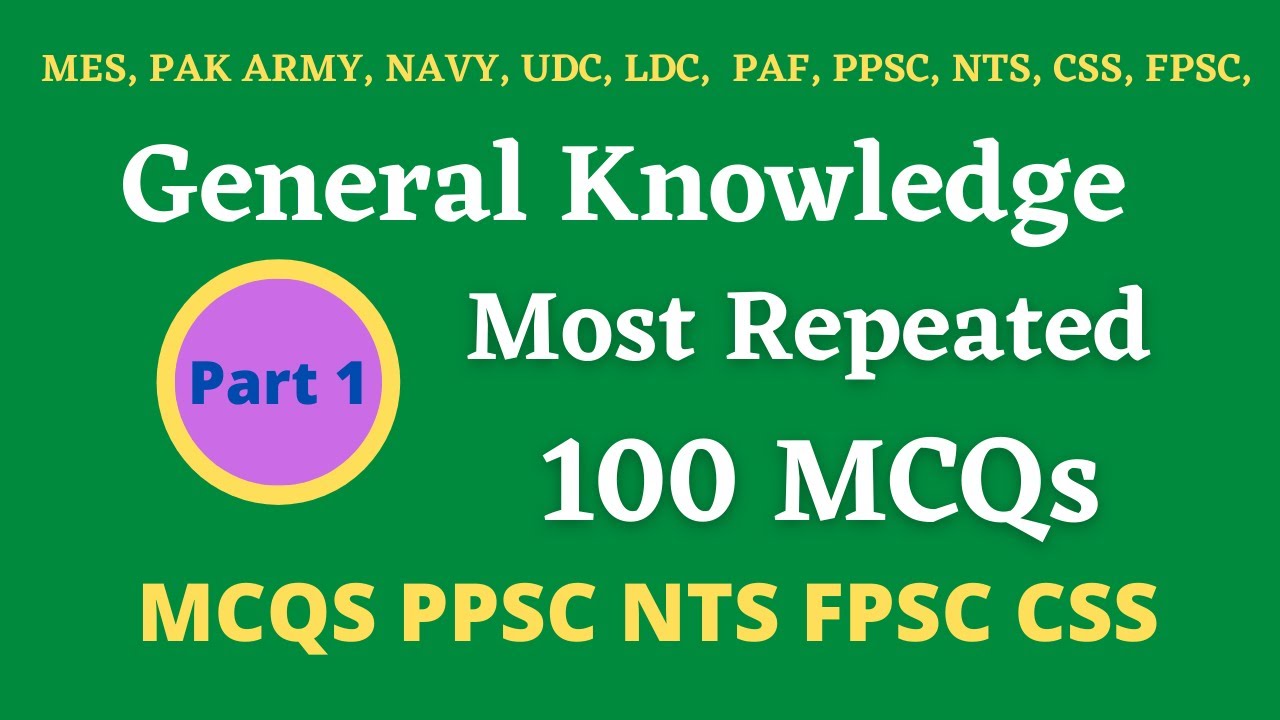 General Knowledge MCQs 2021| Top 100 Most Repeated MCQs of General Knowledge | ppsc, fpsc, mes,