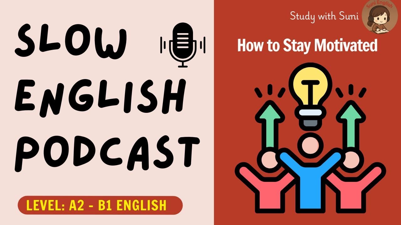 10 Minute English| How to Stay Motivated B1 Level| Slow English Podcast ...