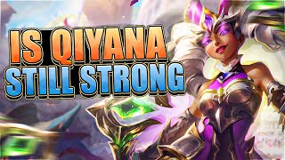 IS QIYANA STILL STRONG?