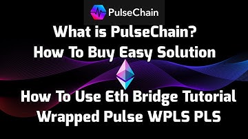 What is PulseChain? How To Buy Easy Solution | How To Use Eth Bridge Tutorial Wrapped Pulse WPLS PLS