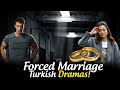 Top 7 forced marriage turkish drama series with english subtitles