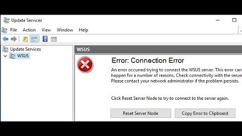 How to Solve WSUS "Error: Connection issue"