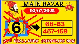 MAIN BAZAR TODAY CHART FIX 03-07-2025 OPEN JODI MAIN BAZAR OPEN JODI