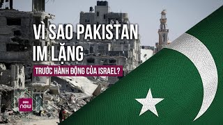 Vì sao Pakistan "lặng thinh" trước hành động của Israel ở Gaza dù sở hữu vũ khí hạt nhân? | VTC Now