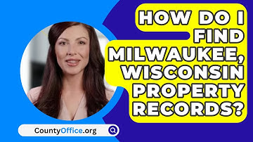 How Do I Find Milwaukee, Wisconsin Property Records? - CountyOffice.org